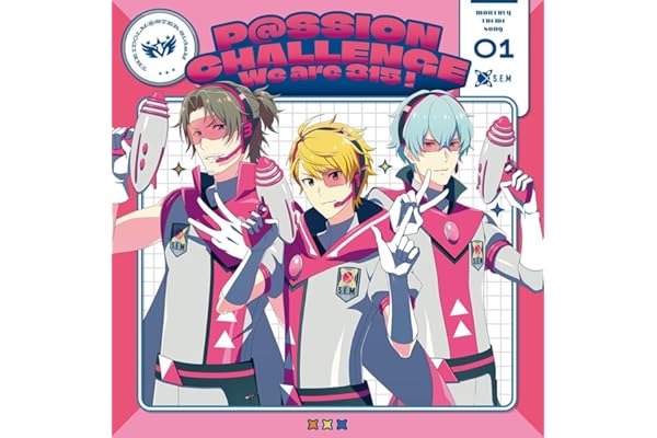 THE IDOLM@STER SideM ～P@SSION CHALLENGE We are 315！～ MONTHLY THEME SONG 01 S.E.M - S.E.M [硲 道夫(CV.伊東健人), 舞田 類(CV.榎木淳弥), 山下次郎(CV.中島ヨシキ)]