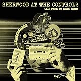 Sherwood At The Controls - Volume 2: 1985 – 1990 [帯解説 / 国内盤] (BRC515)