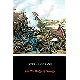 The Red Badge of Courage: A Novel of the Civil War, by Stephen Crane