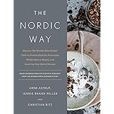 The Nordic Way: Discover The World's Most Perfect Carb-to-Protein Ratio for Preventing Weight Gain or Regain, and Lowering Yo
