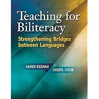 Teaching for Biliteracy: Strengthening Bridges Between Languages