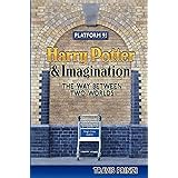 Harry Potter & Imagination: The Way Between Two Worlds