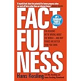 Factfulness: Ten Reasons We're Wrong About The World - And Why Things Are Better Than You Think (English Edition)