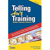 Telling Ain't Training, 2nd edition: Updated, Expanded, Enhanced (None)