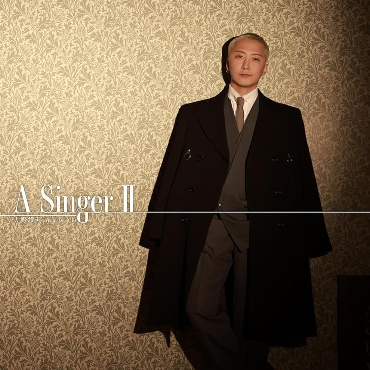 大野雄大 A Singer Amazon.co.jp: A Singer(CD) - 大野雄大 (from Da-iCE): ミュージック