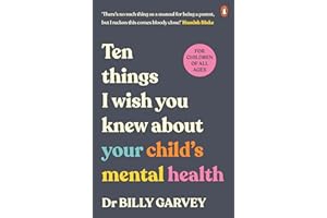 Ten things I wish you knew about your child's mental health