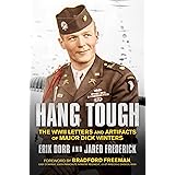 Hang Tough: The WWII Letters and Artifacts of Major Dick Winters