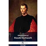 Delphi Collected Works of Niccolò Machiavelli (Illustrated) (Delphi Series Eight Book 1)