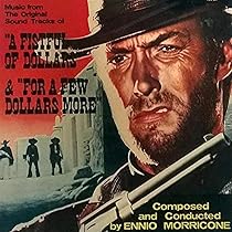 MORRICONE,ENNIO - Fistful Of Dollars & For A Few Dollars