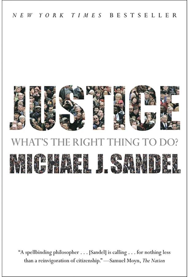 Justice: What's the Right Thing to Do? : Sandel, Michael J