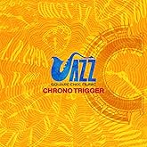 SQUARE ENIX JAZZ -CHRONO TRIGGER-