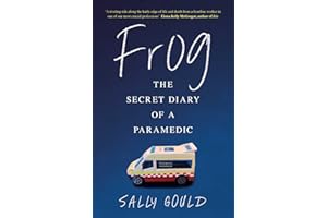 Frog: The secret diary of a paramedic