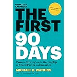 The First 90 Days, Updated and Expanded: Proven Strategies for Getting Up to Speed Faster and Smarter (English Edition)