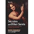 Socrates and Other Saints: Early Christian Understandings of Reason and Philosophy