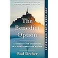 The Benedict Option: A Strategy for Christians in a Post-Christian Nation