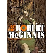 Amazon.co.jp: アート オブ ロバート・マッギニス:THE ART OF ROBERT 