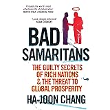 Bad Samaritans: The Guilty Secrets of Rich Nations and the Threat to Global Prosperity