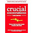 Crucial Conversations: Tools for Talking When Stakes Are High