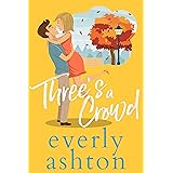 Three's A Crowd (Love in Apartment #3B Book 2)