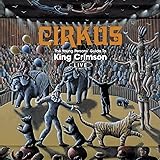 Cirkus: The Young Persons' Guide to King Crimson - Live