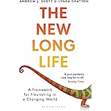 The New Long Life: A Framework for Flourishing in a Changing World
