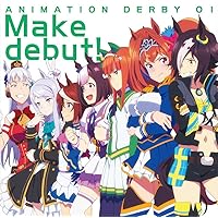 TVアニメ『ウマ娘 プリティーダービー』OP主題歌 ANIMATION DERBY 01 Make debut!
