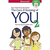 The Care and Keeping of You 2: The Body Book for Older Girls (American Girl® Wellbeing)