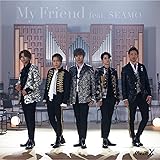 My Friend feat. SEAMO【TYPE-C】(CD)