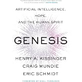 Genesis: Artificial Intelligence, Hope, and the Human Spirit