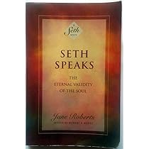 Seth Speaks: The Eternal Validity of the Soul : Roberts