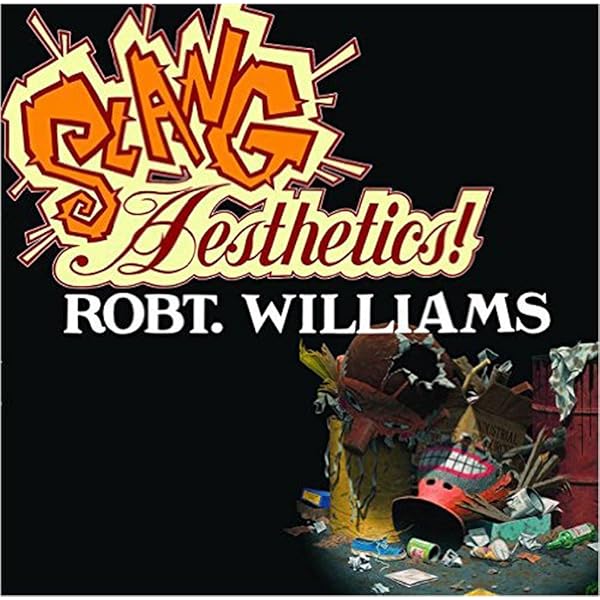 Visual Addiction: The Art of Robert Williams - Williams, Robert