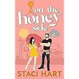 On The Honey Side: A Grumpy/Sunshine Romantic Comedy (Blum's Bees Book 2)