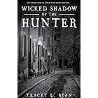Wicked Shadow of the Hunter: A Suspenseful Thriller Series (Volume 2 of 3) (Wicked Game of the Hunter)