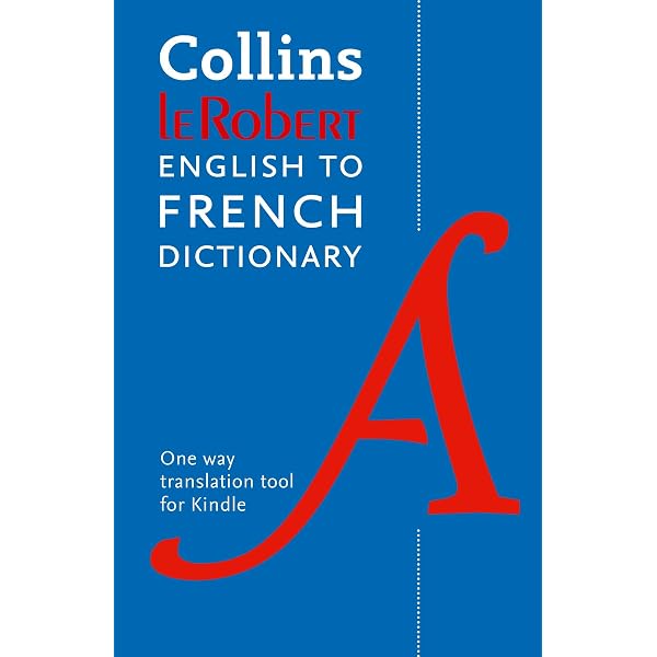 Collins Robert French to English Dictionary: The perfect one-way