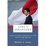 Line of Advantage: Japan's Grand Strategy in the Era of Abe Shinz