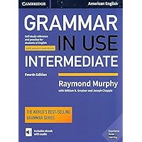 Grammar in Use Intermediate Student's Book with Answers and Interactive eBook: Self-study Reference and Practice for Students