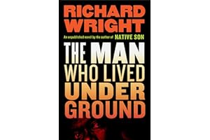 The Man Who Lived Underground: A Novel