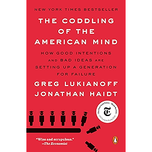 The Coddling of the American Mind: How Good Intentions and B…