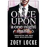 Once Upon A One-Night Stand: Romancing The Boss (Romancing The Boss and Billionaire)