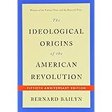 The Ideological Origins of the American Revolution: Fiftieth Anniversary Edition