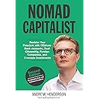 Nomad Capitalist: Reclaim Your Freedom with Offshore Companies, Dual Citizenship, Foreign Banks, and Overseas Investments