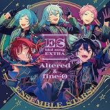 あんさんぶるスターズ！！ ESアイドルソング Extra オルタード & fine-O