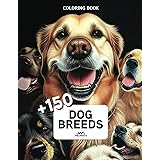 Dog's Breeds Adult Coloring Book | +150 beautiful dog's breeds | Mindfulness and Anti-Stress Coloring (Anxiety Coloring Book)