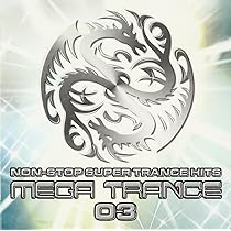 Amazon.co.jp: MEGA TRANCE(3): ミュージック