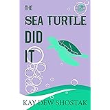 The Sea Turtle Did It (Southern Beach Mysteries Book 2)