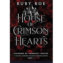 House of Crimson Hearts: A Steamy Vampire Fantasy Romance (1