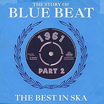 洋楽 THE STORY OF BLUE BEAT 1962 Part 1 2 3 Various - The Story Of Blue Beat - The Best In Ska 1962 Part