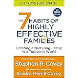 The 7 Habits of Highly Effective Families (Fully Revised and Updated): Creating a Nurturing Family in a Turbulent World