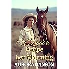 A Light to Escape her Mourning: A Historical Western Romance Novel