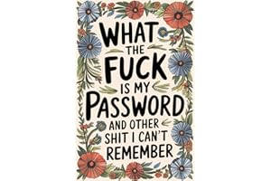 What the Fuck Is My Password: and Other Shit I Can’t Remember – A Funny Alphabetical Internet Organizer Notebook. Stocking Stuffers and Gag Gift for ... for Secret Santa, Birthdays and Christmas